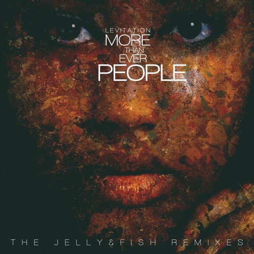 Levitation feat. Cathy Battistessa – More Than Ever People (The Jelly & Fish Remixes)