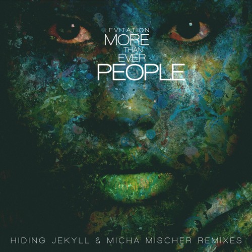Levitation – More Than Ever People (Hiding Jekyll & Micha Mischer Remixes)