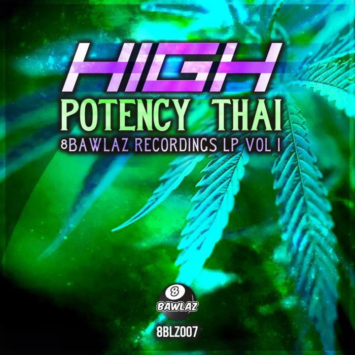 High Potency Thai – 8Bawlaz Recordings, Vol. 1