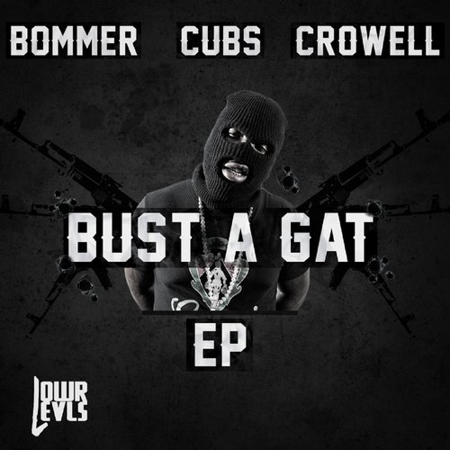 Bommer, Cubs, Crowell – Bust A Gat EP
