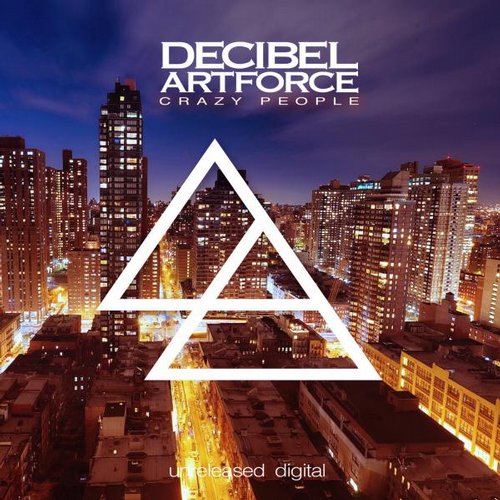 Decibel Artforce – Crazy People (Leventina Edit)