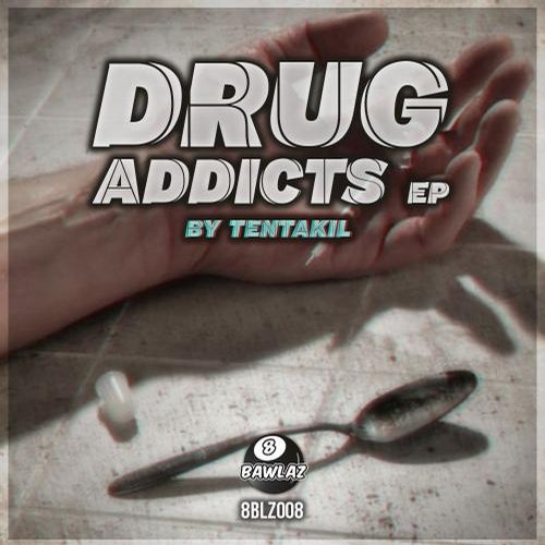 Tentakil – Drug Addicts EP