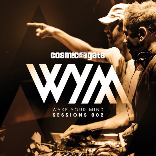 Wake Your Mind Sessions 002 (Mixed by Cosmic Gate)