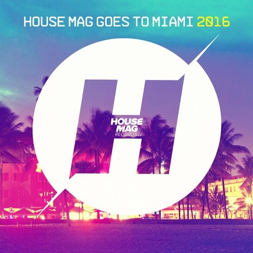 House Mag Records: Miami 2016