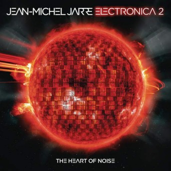 Jean Michel Jarre – Electronica 2: The Heart of Noise