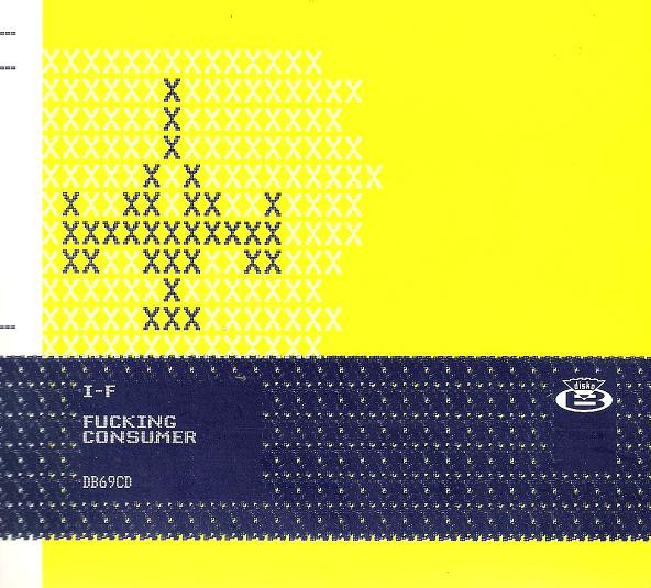 I-F ‎– Fucking Consumer