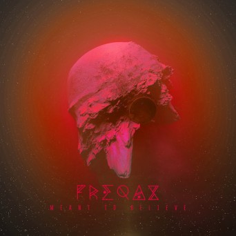 Freqax – Meant To Believe