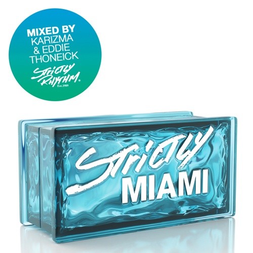 Strictly Miami Mixed By Karizma & Eddie Thoneick