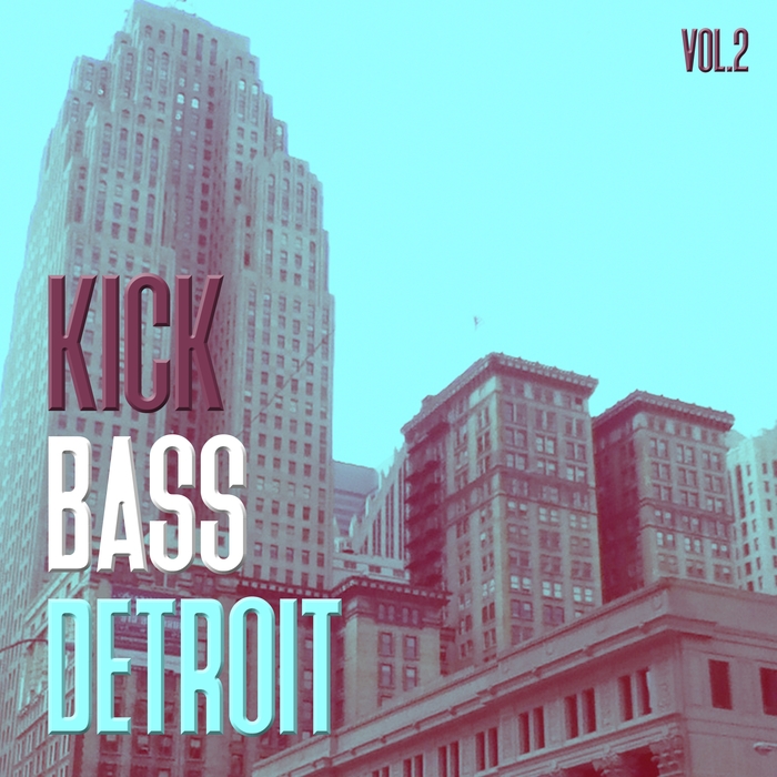Kick Bass Detroit Vol 2