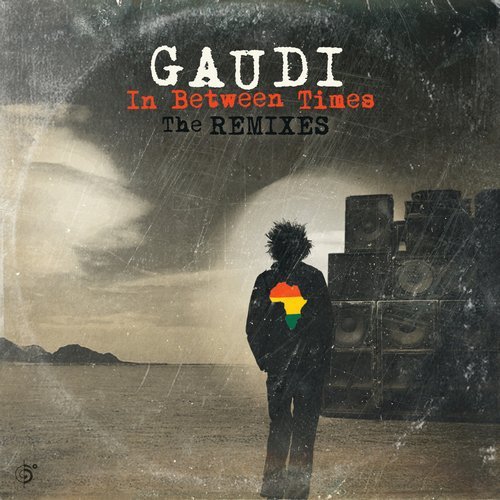 Gaudi – In between times (The Remixes)