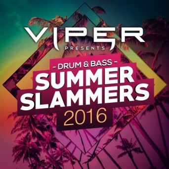 Viper Presents: Drum & Bass Summer Slammers 2016