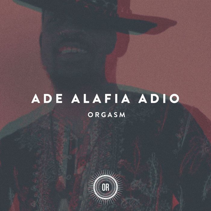 Ade Alafia Adio – Orgasm