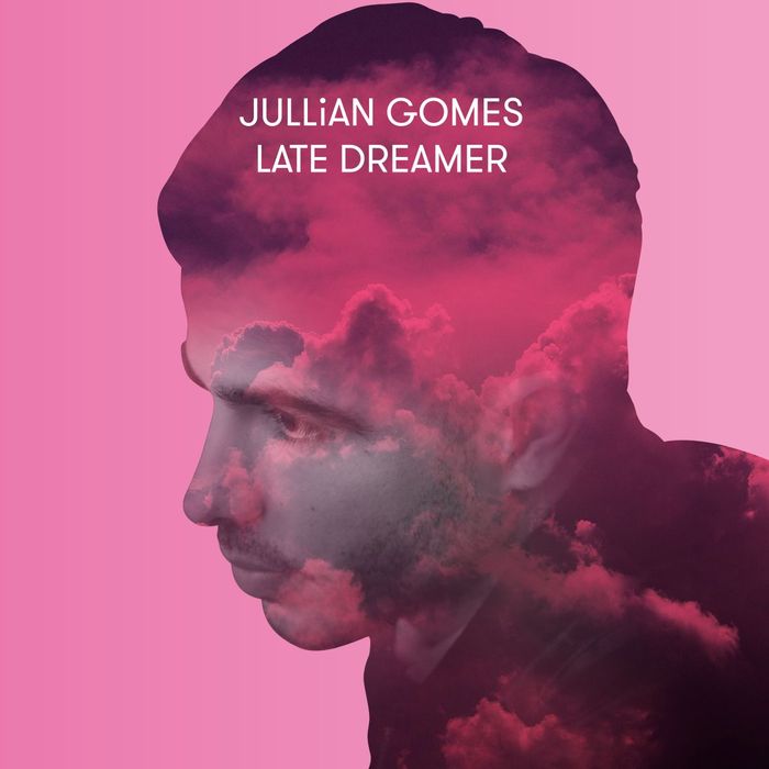 Jullian Gomes – Late Dreamer