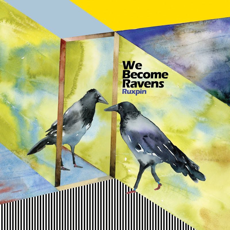 Ruxpin – We Become Ravens