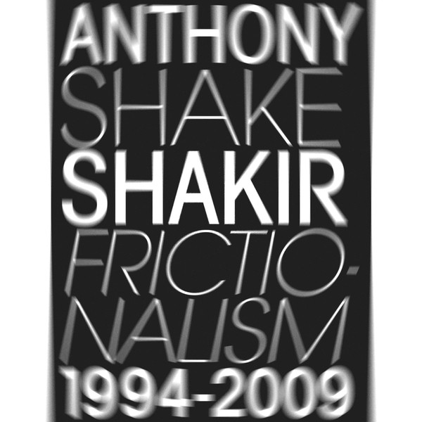 Anthony Shake Shakir ‎– Frictionalism 1994-2009