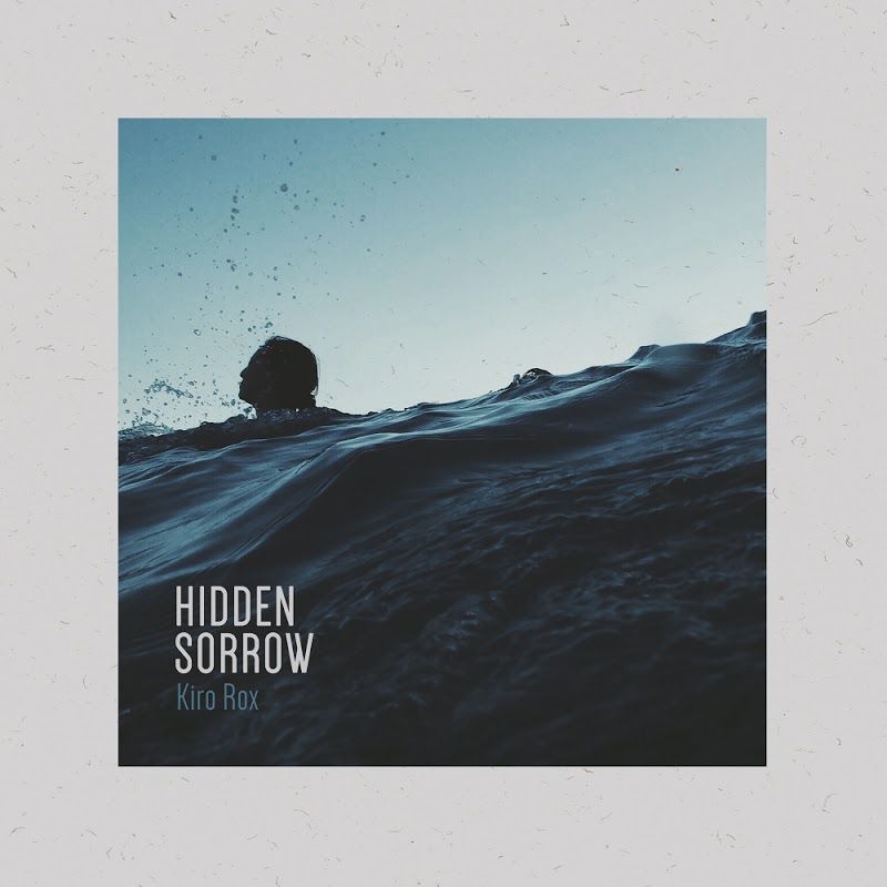 Kiro Rox – Hidden Sorrow