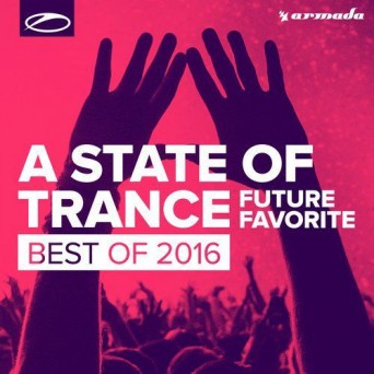 A State Of Trance – Future Favorite Best Of 2016 – Extended Versions