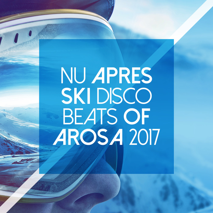 Nu Apres Ski Disco Beats Of Arosa 2017