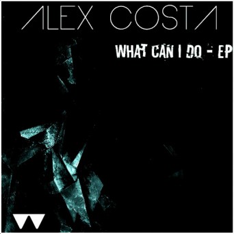 Alex Costa – What Can I Do EP