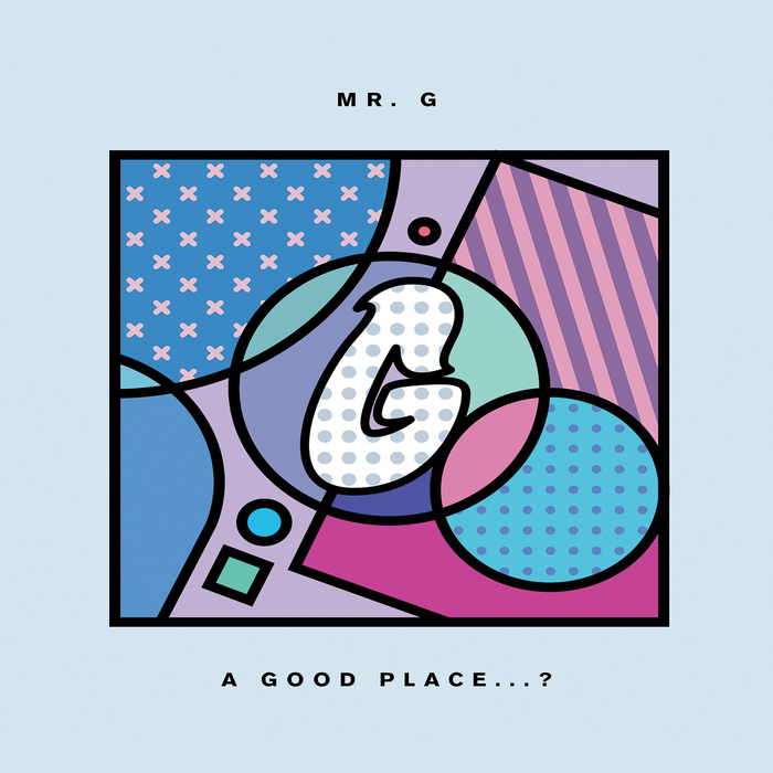 Mr G – A Good Place…?
