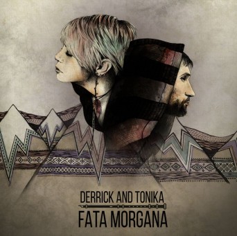 Derrick & Tonika – Fata Morgana