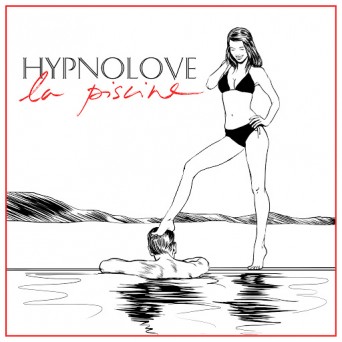 Hypnolove – La Piscine EP