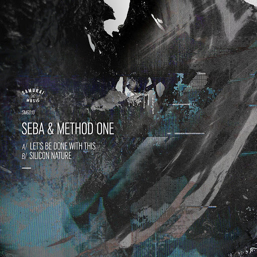 Seba & Method One – Let’s Be Done with This / Silicon Nature