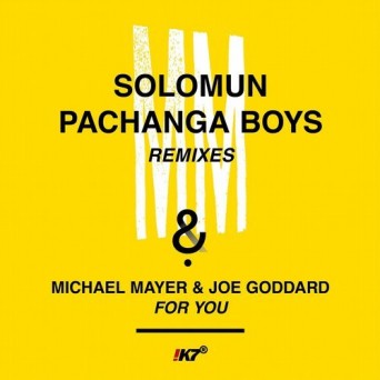 Michael Mayer & Joe Goddard – For You (Solomun Remixes)