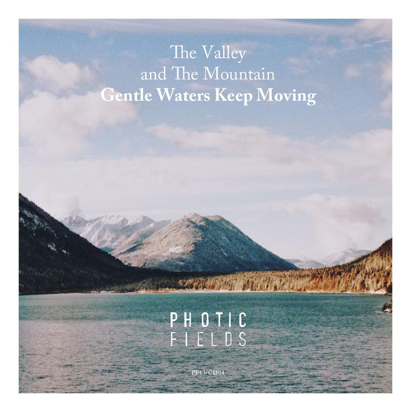 The Valley and The Mountain – Gentle Waters Keep Moving