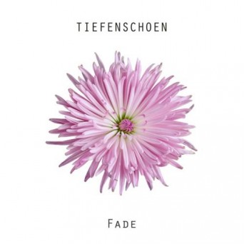 Tiefenschoen – Fade