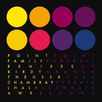 Point Point – Family Portrait Remixes EP