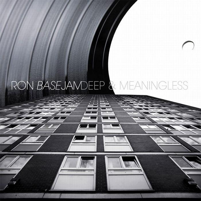 Ron Basejam – Deep and meaningless