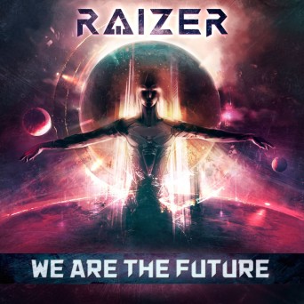 Raizer – We Are The Future + Instrumentals