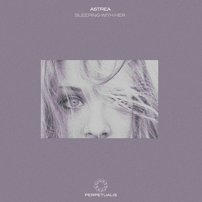 Astrea – Sleeping With Her