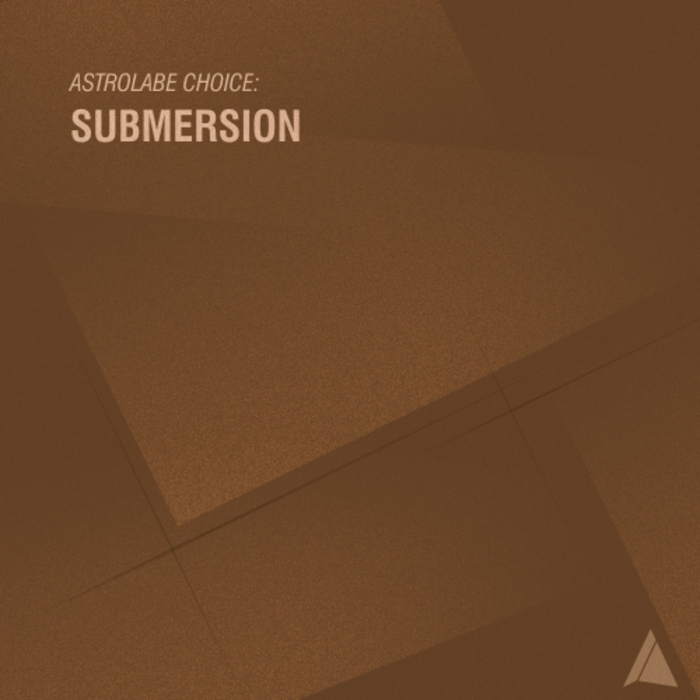 Submersion – Astrolabe Choice / Submersion