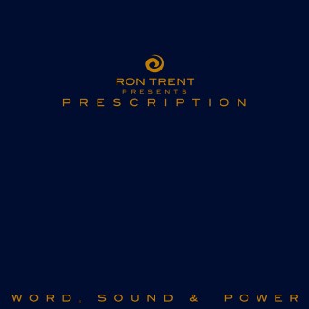 Ron Trent – Prescription: Word, Sound & Power