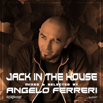 Jack In The House: Mixed & Selected By Angelo Ferreri