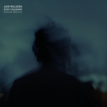 Ash Walker – Echo Chamber Deluxe
