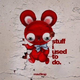 Deadmau5 – Stuff I Used To Do