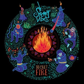 Secret Vibes – Secret Fire