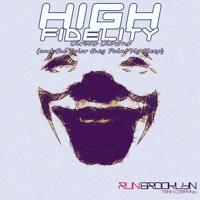High Fidelity – Circus Clowns (And The Color They Paint My Sleep)