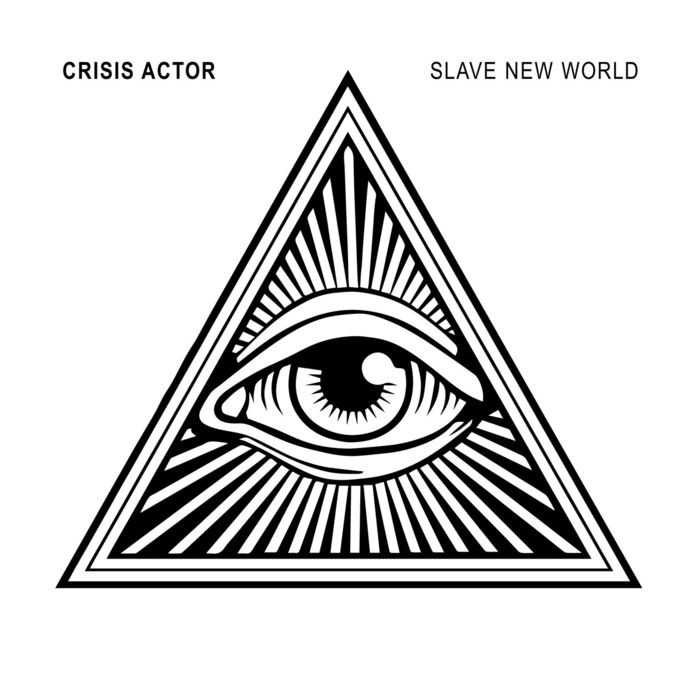 Crisis Actor – Slave New World