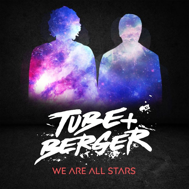 Tube & Berger – We Are All Stars