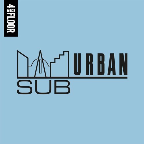 4 To The Floor Presents Sub-Urban Records