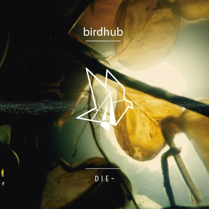 Birdhub – Die_