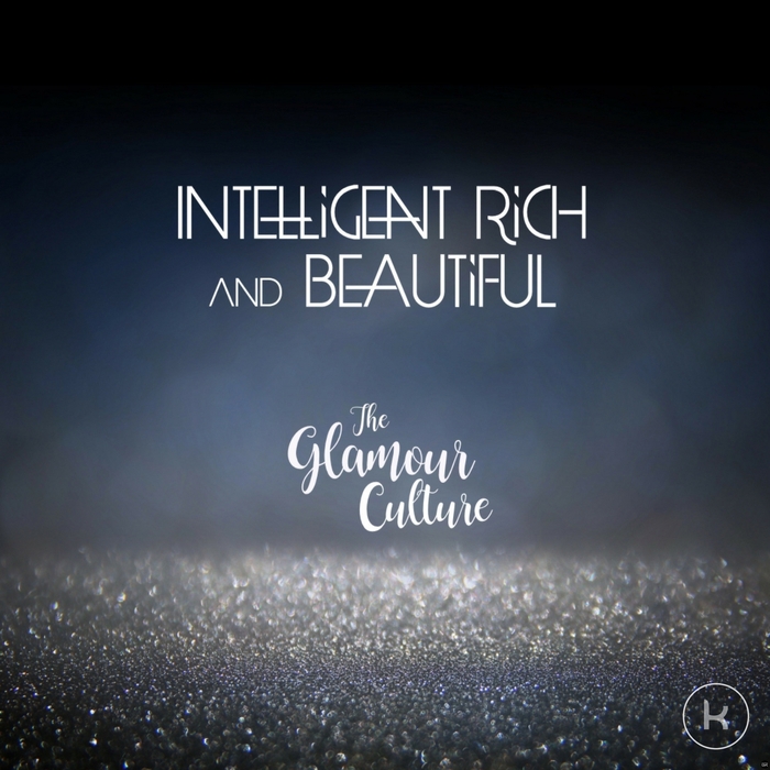 Intelligent Rich & Beautiful – The Glamour Culture