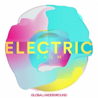 Global Underground: Electric Calm Vol 7