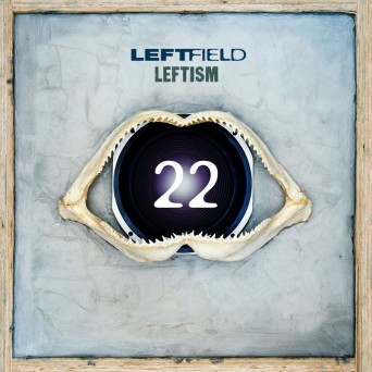 Leftfield – Leftism 22