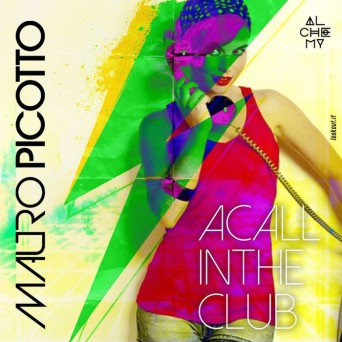 Mauro Picotto – A Call In The Club