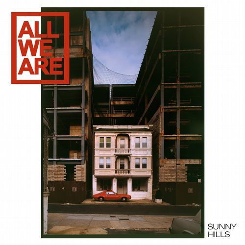 All We Are – Sunny Hills